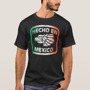 Hecho En Mexico Made In Mexico Mexican American Pr T-Shirt