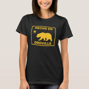 Hecho en Oroville California Republic Pacific Coas T-Shirt