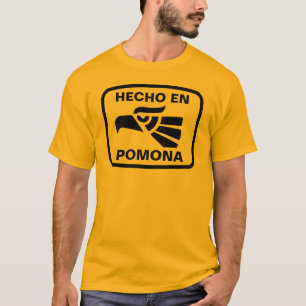 Hecho en Pomona personalizado custom personalised T-Shirt