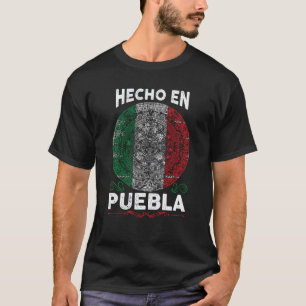 Hecho En Puebla Mexico  Proud Mexican  Puebla T-Shirt