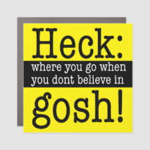Heck where you go when you don't believe in Gosh