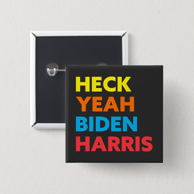Heck Yeah Biden Harris Custom Colours 15 Cm Square Badge (Front & Back)