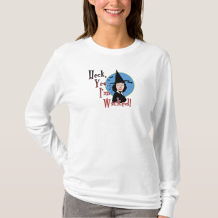 Heck Yes I'm Wicked Flirty Witch T-shirt
