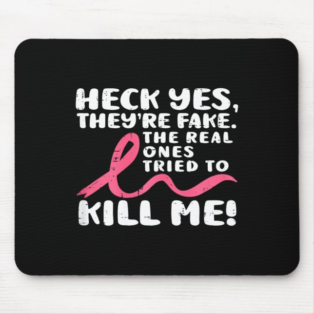 Heck Yes They're Fake Breast Cancer Awareness Surv Mouse Mat (Front)
