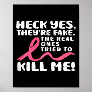 Heck Yes They're Fake Breast Cancer Awareness Surv Poster
