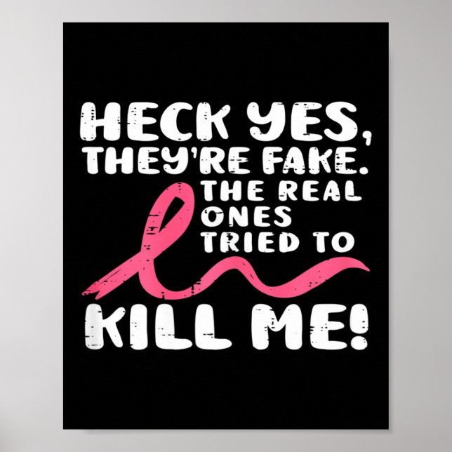 Heck Yes They're Fake Breast Cancer Awareness Surv Poster (Front)