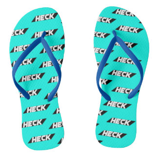 Heckin flops flip flops