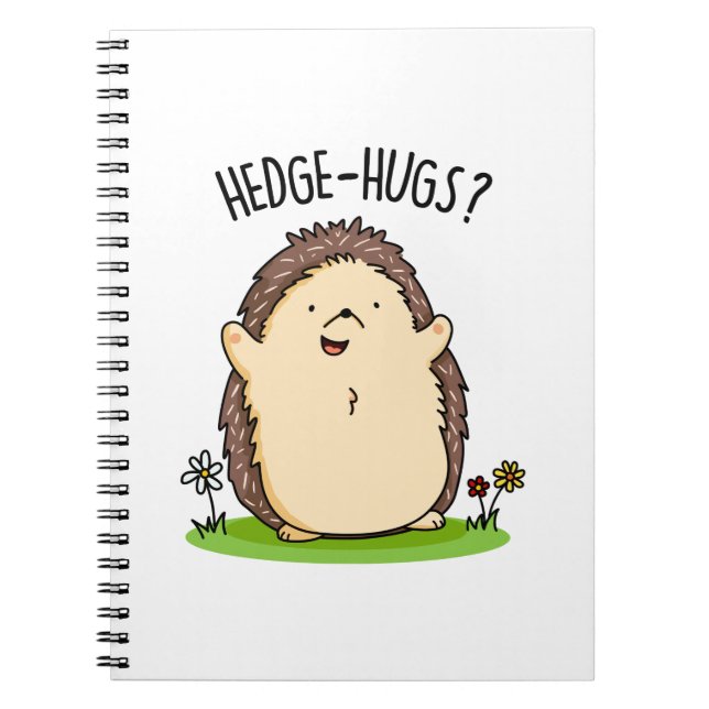 Hedge Hugs Funny Hedgehog Pun Notebook (Front)