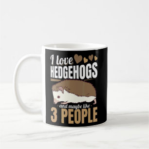 Hedgehog Animals   I Love Hedgehogs and Maybe like Coffee Mug