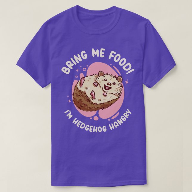 Hedgehog Cute Animal Hangry Hedgehog Owner Pet Foo T-Shirt (Design Front)