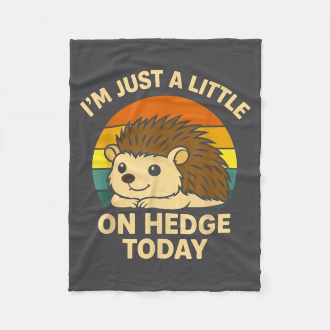 Hedgehog Funny Animal Pun I’m Just A Little On Hed Fleece Blanket (Front)