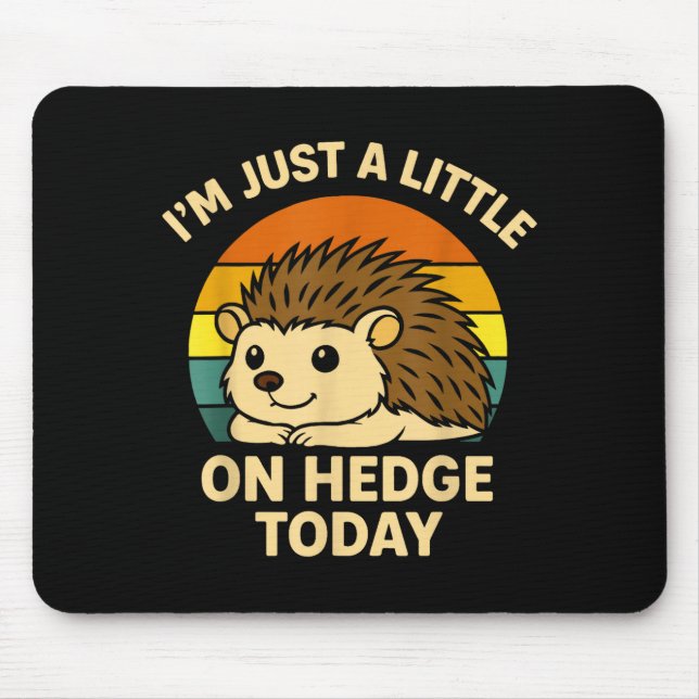 Hedgehog Funny Animal Pun I’m Just A Little On Hed Mouse Mat (Front)