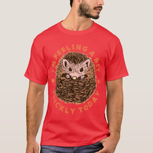 Hedgehog Im Feeling A Bit Pricklyoday retro T-Shirt (Front)