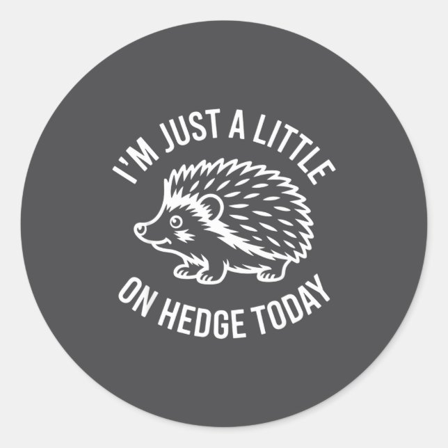 Hedgehog Lover Animal Pun I'm Just A Little On Hed Classic Round Sticker (Front)