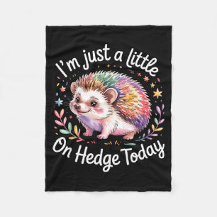 Hedgehog Lover Animal Pun I'm Just A Little On Hed Fleece Blanket