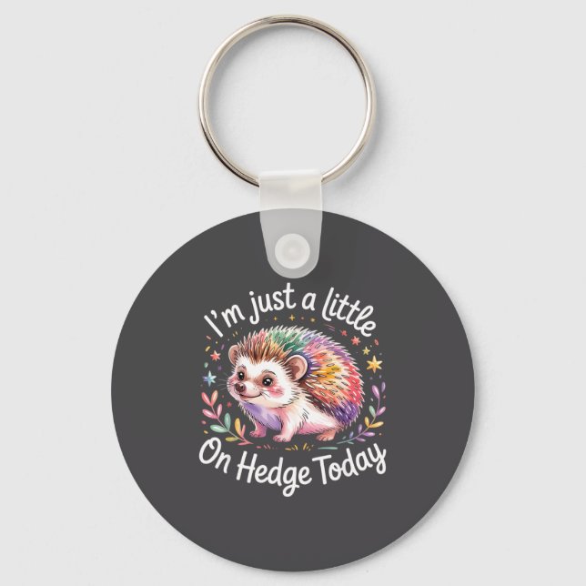Hedgehog Lover Animal Pun I'm Just A Little On Hed Key Ring (Front)