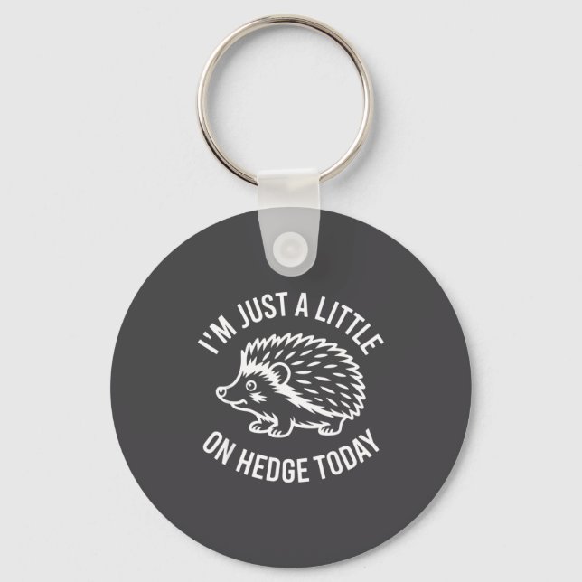 Hedgehog Lover Animal Pun I'm Just A Little On Hed Key Ring (Front)
