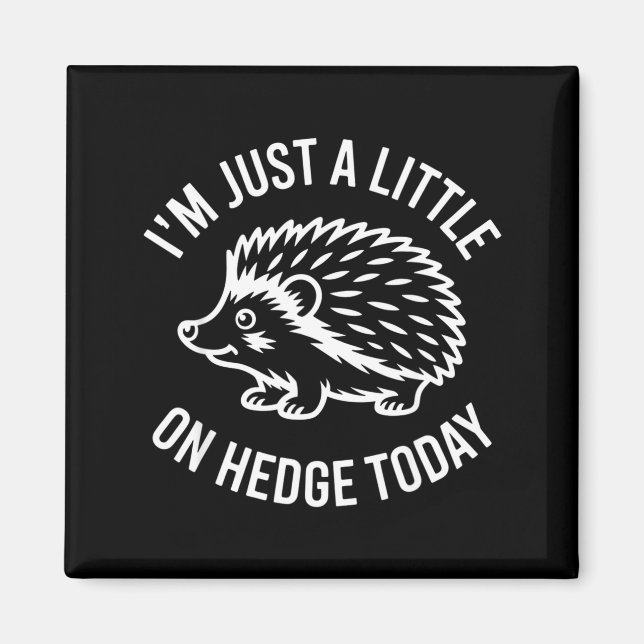 Hedgehog Lover Animal Pun I'm Just A Little On Hed Magnet (Front)