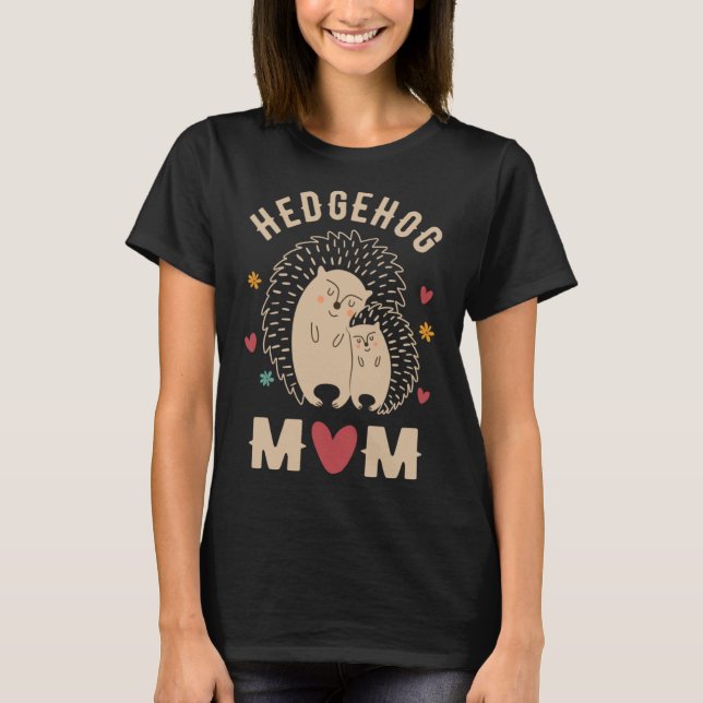 Hedgehog Mum Cute Hedgehog  Hedgehog Mothers Day H T-Shirt (Front)