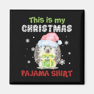 Hedgehog This Is My Christmas Pajama Shirt Magnet