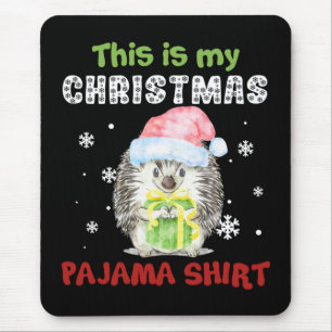 Hedgehog This Is My Christmas Pajama Shirt Mouse Mat