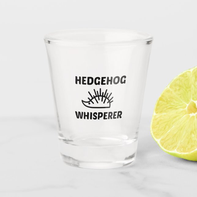 HEDGEHOG WHISPERER SHOT GLASS (Front)