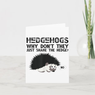 Hedgehogs, Why Don't They Just Share... Funny Hedg Card