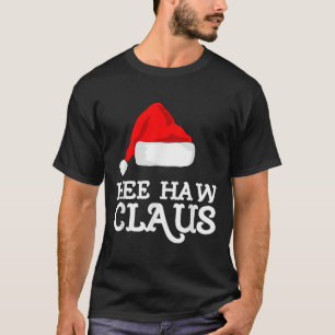 Hee-haw Claus Christmas Santas Hat Pajama Family X T-Shirt
