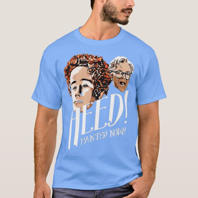 Heed! Pants! Now T-Shirt (Front)