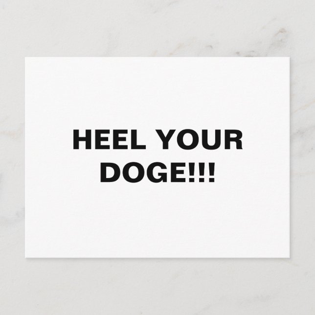 HEEL YOUR DOGE!!! POSTCARD (Front)