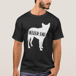 Heeler Dad Funny Cattle Dog Owner Dog Dad T-Shirt