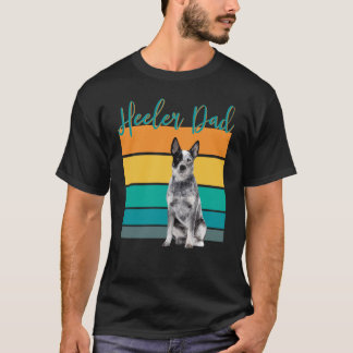 Heeler Dad I Australian Cattle Dog I Domestic Fami T-Shirt