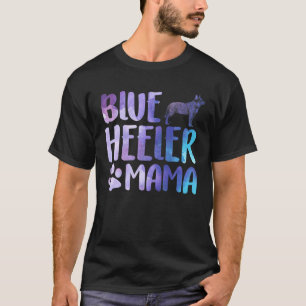 Heeler Mama Australian Cattle Dog Mum Blue Heeler T-Shirt