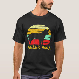Heeler Nana Mum Mother Pet Cattle Dog Owner T-Shirt