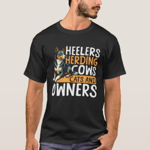 Heelers Herding Cows Cats and Owners Blue Heeler D T-Shirt