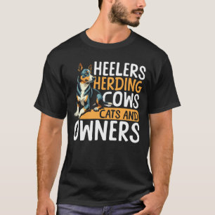 Heelers Herding Cows Cats and Owners Blue Heeler D T-Shirt