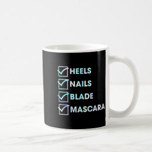 Heels Nails Blade Maa Funny Design Coffee Mug