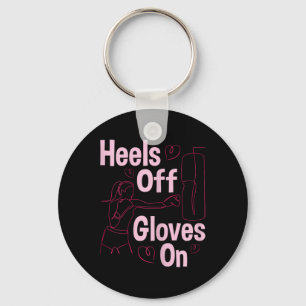 Heels Off Gloves On - Boxing Kickboxing Kickboxer Key Ring