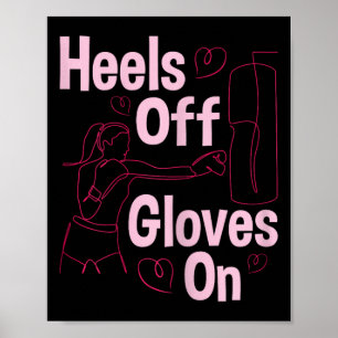 Heels Off Gloves On - Boxing Kickboxing Kickboxer  Poster