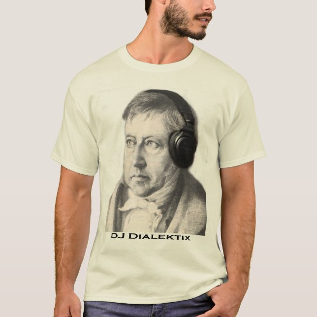 Hegel - DJ Dialektix T-Shirt (Front)
