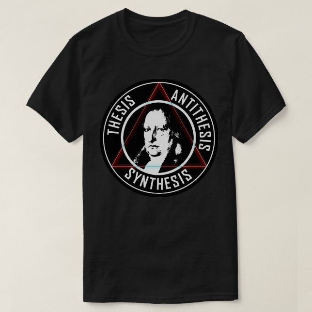 HEGEL THESIS ANTITHESIS SYNTHESIS DIALECTIC T-Shirt (Design Front)