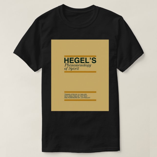 Hegels Phenomenology of Spirit Graphic T-Shirt (Design Front)