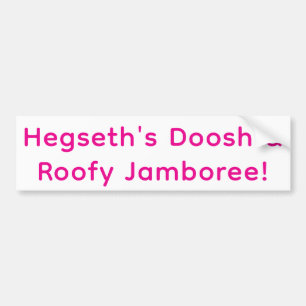 Hegseth's Doosh & Roofy Jam Hankamer Artjunkhaus Bumper Sticker