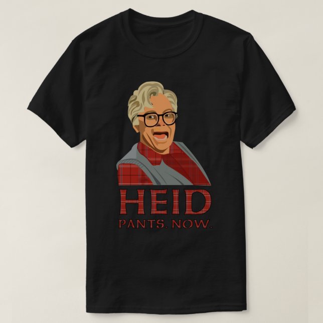Heid, pants, now! Head, pants now. So I married an T-Shirt (Design Front)