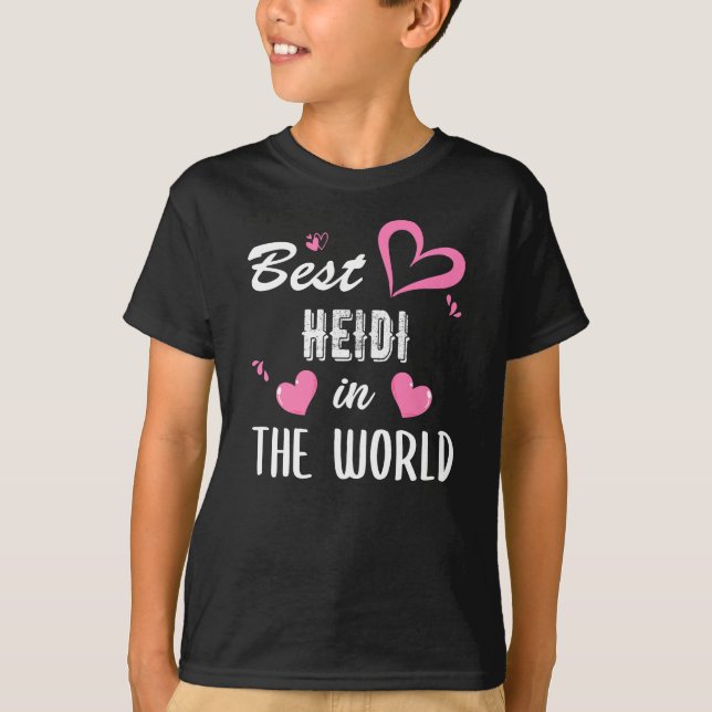 Heidi Name, Best Heidi in the World T-Shirt (Front)
