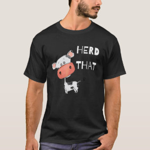 Heifer Cow Pun Herd That T-Shirt
