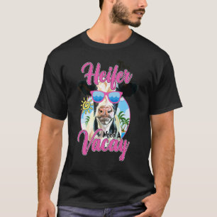 Heifer Need A Vacay Cow Farming Girl T-Shirt
