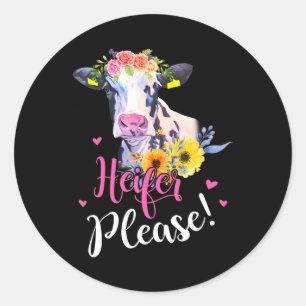 Heifer Please Farmer Cow Lovers Classic Round Sticker