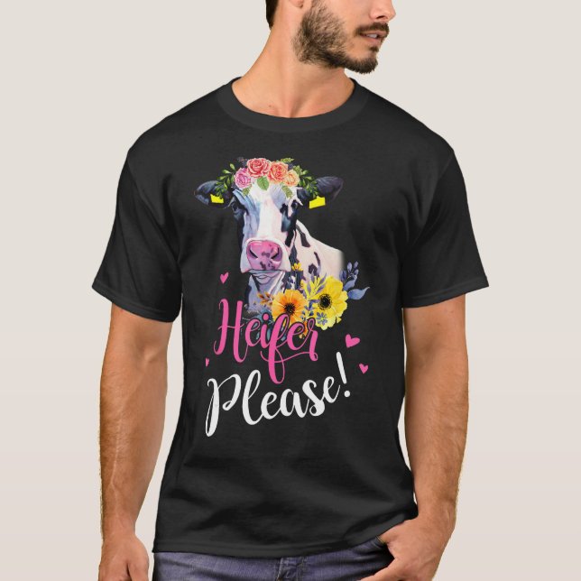 Heifer, Please Farmer Gift Cow Lovers Gift Womens T-Shirt (Front)