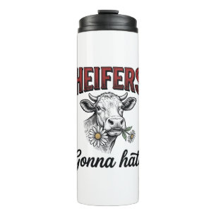 Heifers Gonna Hate Funny Cow Vintage Engraving Tee Thermal Tumbler